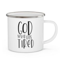 Enamel Camping Mug, Say It Soul - God Never Gets Tired - Black Illustration