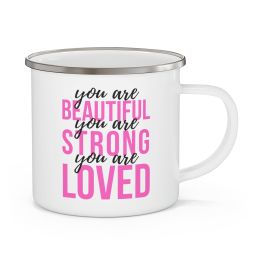 Enamel Camping Mug, You Are Beautiful Strong Loved Inspiration Affirmation Pink Black (size: 12oz)